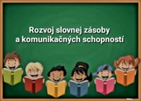 Rozvoj slovnej zásoby a komunikačných schopností 